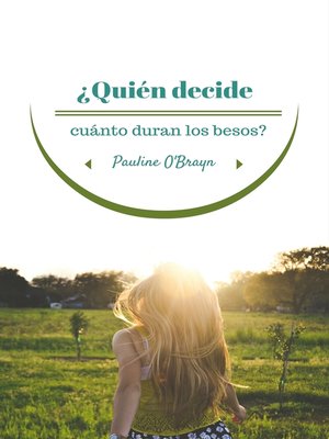 cover image of ¿Quién decide cuánto duran los besos?